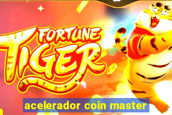 acelerador coin master